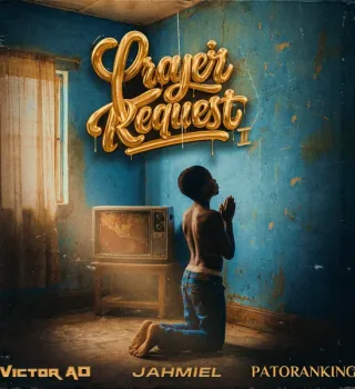 Victor AD – Prayer Request II ft. Jahmiel & Patoranking